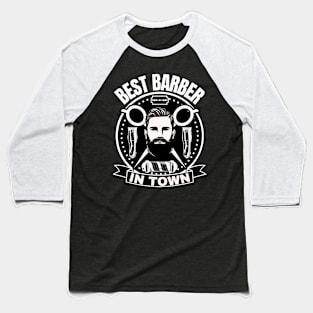 Best Barber In Town Baseball T-Shirt